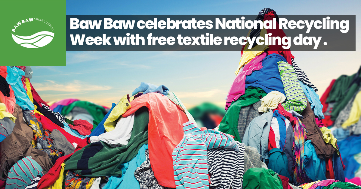 Baw Baw Marks National Recycling Week With Free Textile Drop-off ...